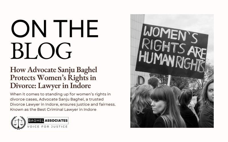 "Blog post titled 'Women's Rights Are Human Rights' featuring Advocate Sanju Baghel, a trusted divorce lawyer in Indore, emphasizing his role in protecting women's rights in divorce cases. Includes the law firm 'Bachel Associates' with the tagline 'Voice for Justice.'"