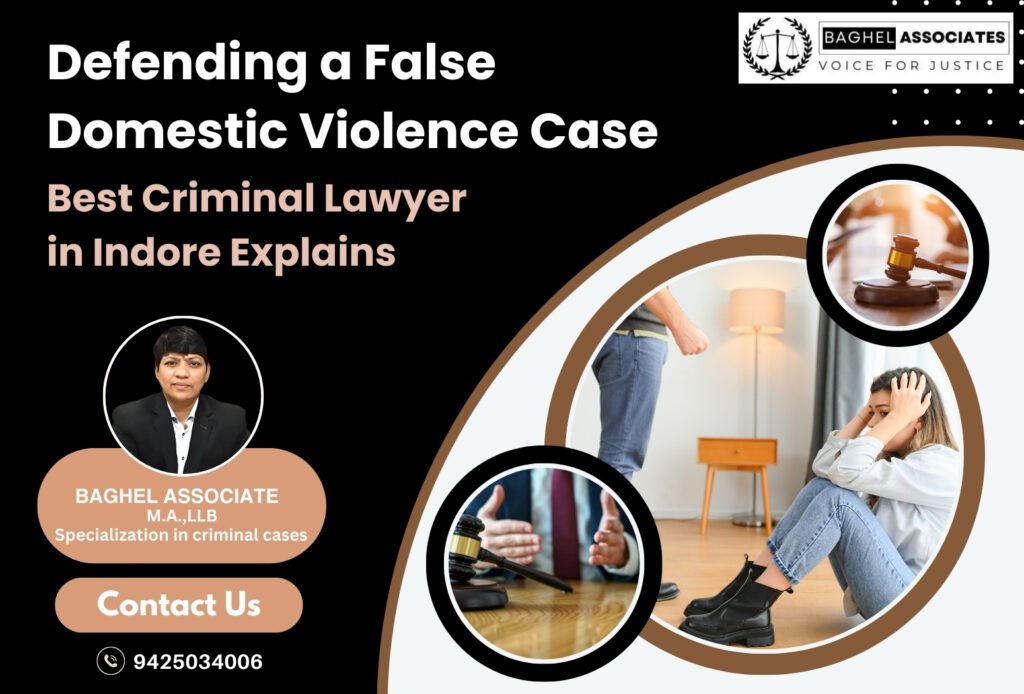Defending a false domestic violence case explained by the best criminal lawyer in Indore at Baghel Associates